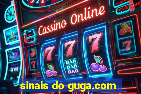 sinais do guga.com